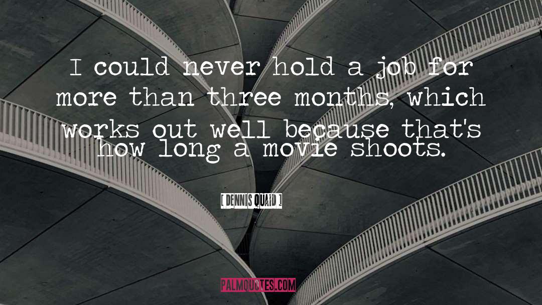 Shoots quotes by Dennis Quaid