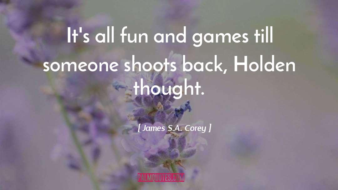 Shoots quotes by James S.A. Corey