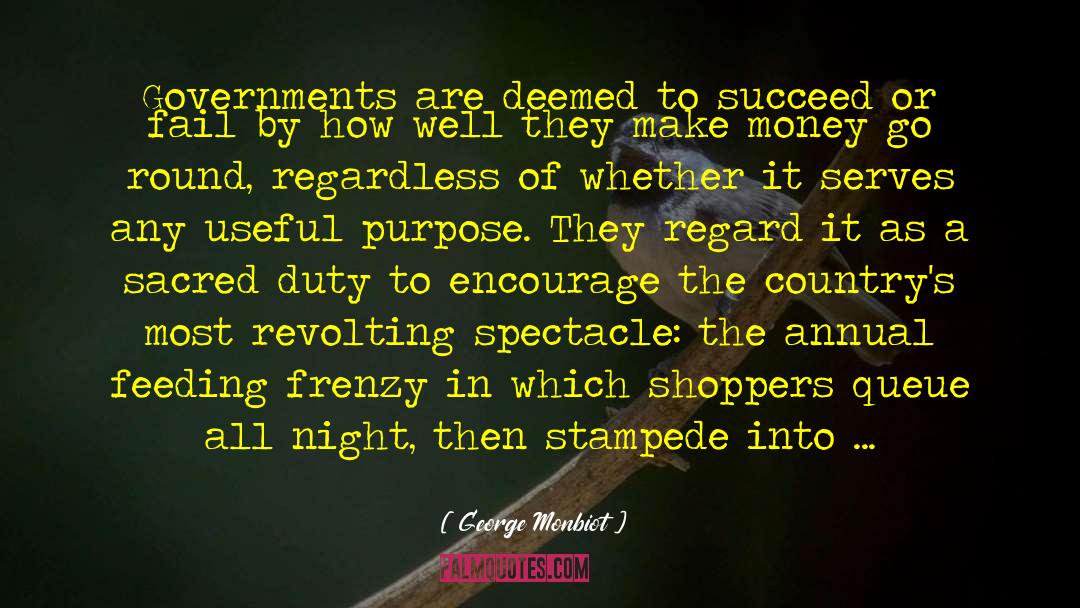 Shoppers quotes by George Monbiot