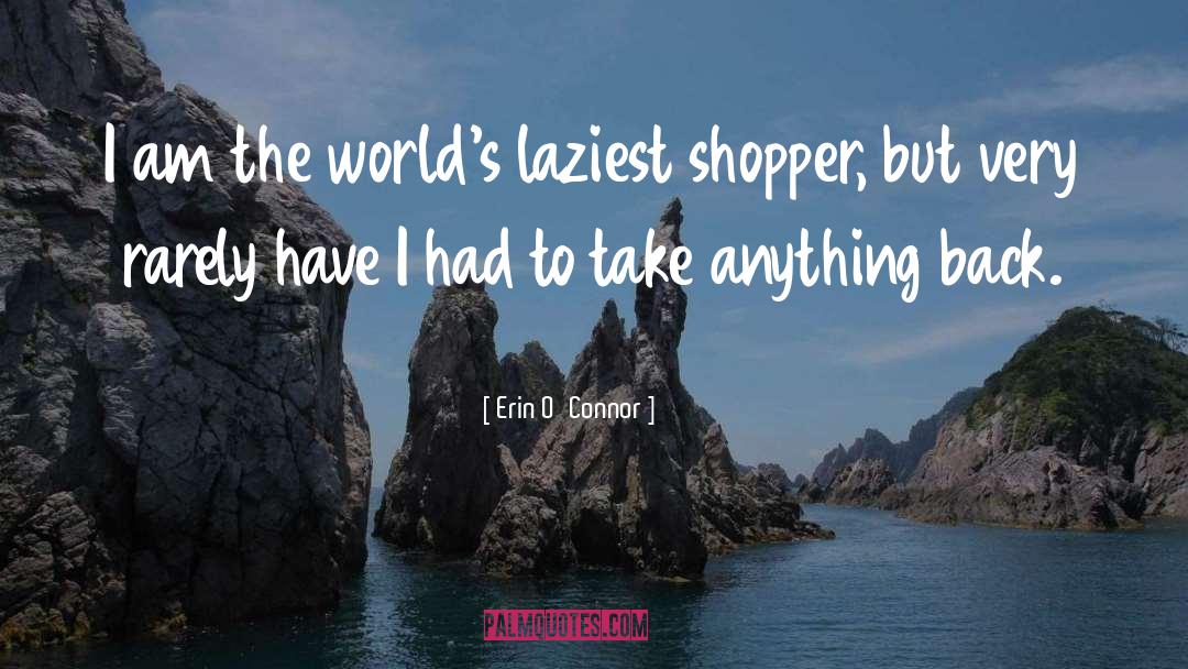 Shoppers quotes by Erin O'Connor