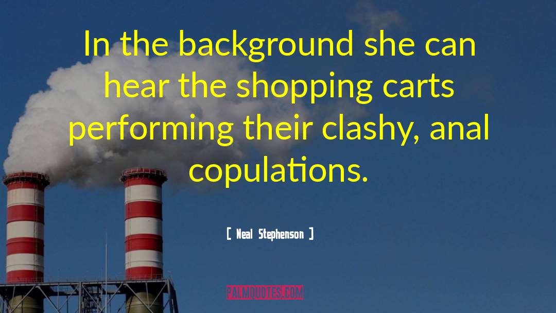 Shopping Carts quotes by Neal Stephenson