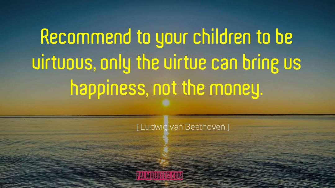 Shopping Money quotes by Ludwig Van Beethoven
