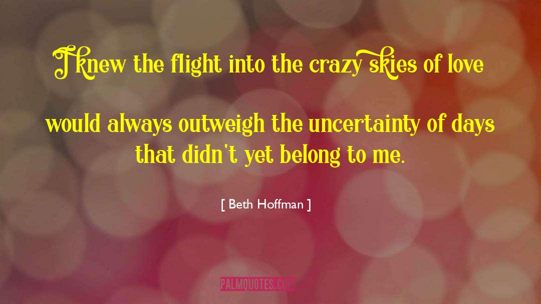 Shore Of Uncertainty quotes by Beth Hoffman