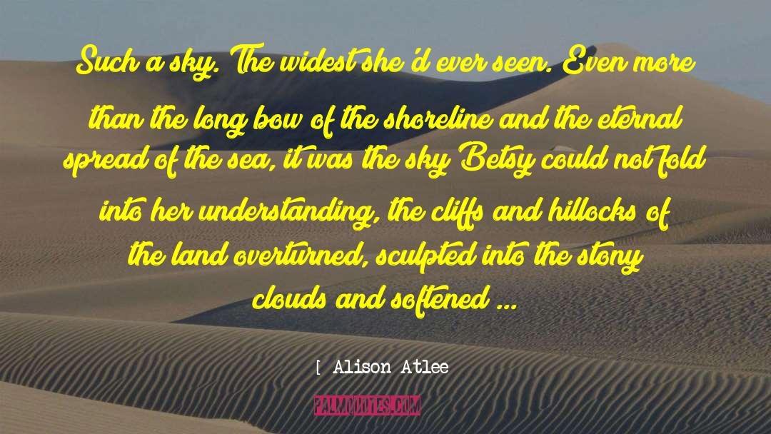 Shoreline quotes by Alison Atlee
