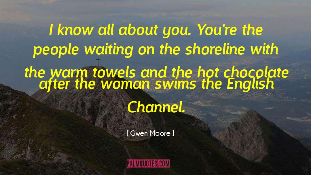 Shoreline quotes by Gwen Moore