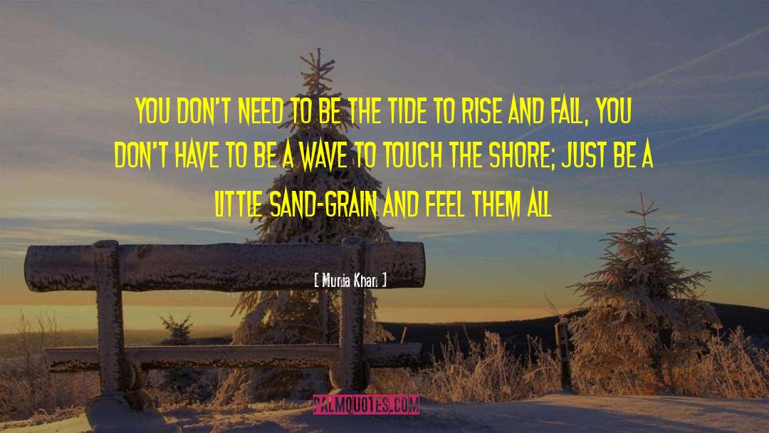 Shores quotes by Munia Khan