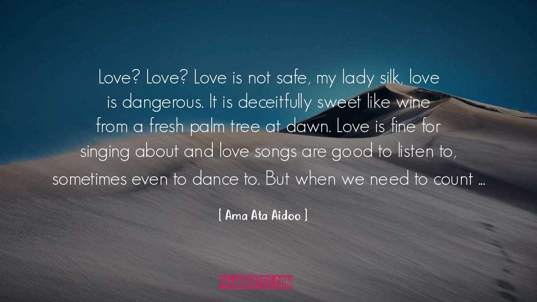 Short And Sweet Love quotes by Ama Ata Aidoo