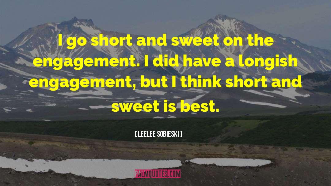 Short And Sweet quotes by Leelee Sobieski