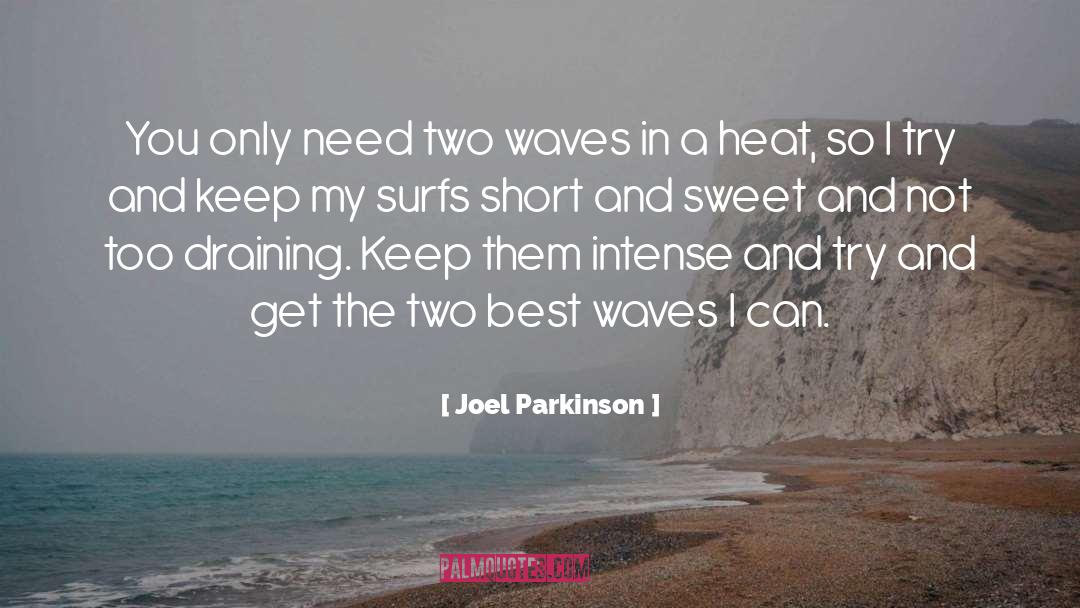 Short And Sweet quotes by Joel Parkinson