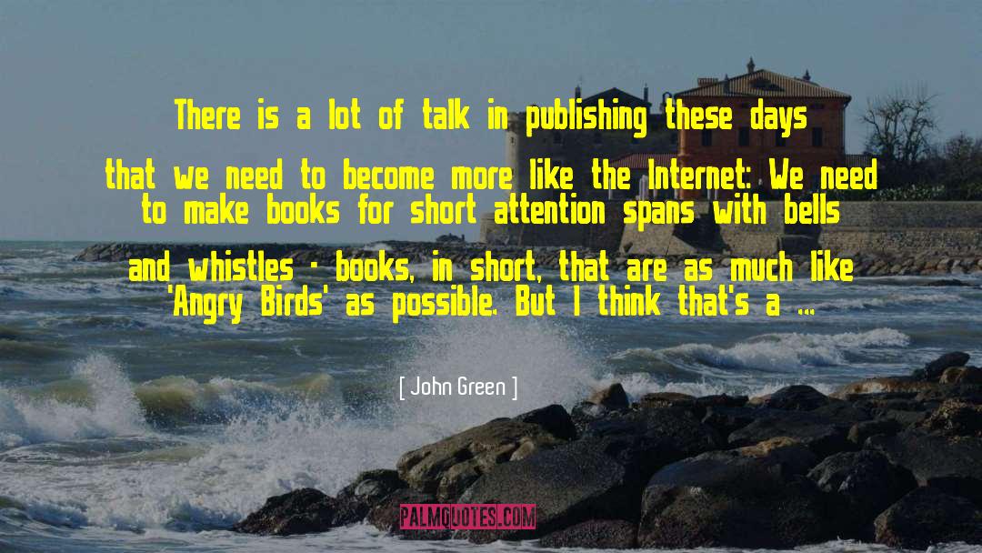 Short Attention Spans quotes by John Green