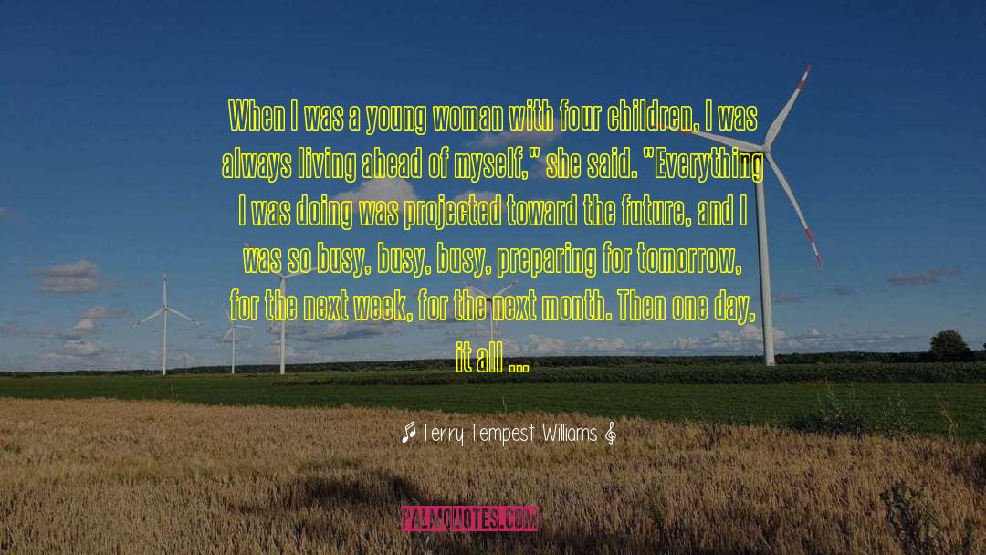 Short But Meaningful Life quotes by Terry Tempest Williams