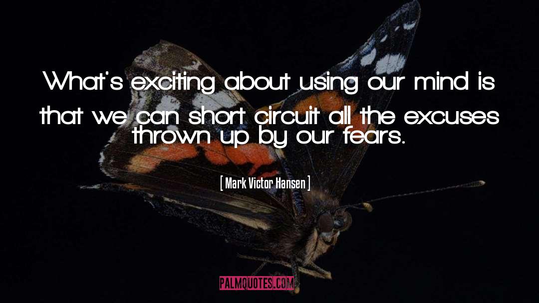 Short Circuit Thing quotes by Mark Victor Hansen