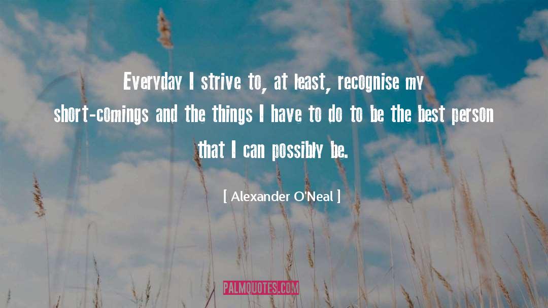 Short Comings quotes by Alexander O'Neal