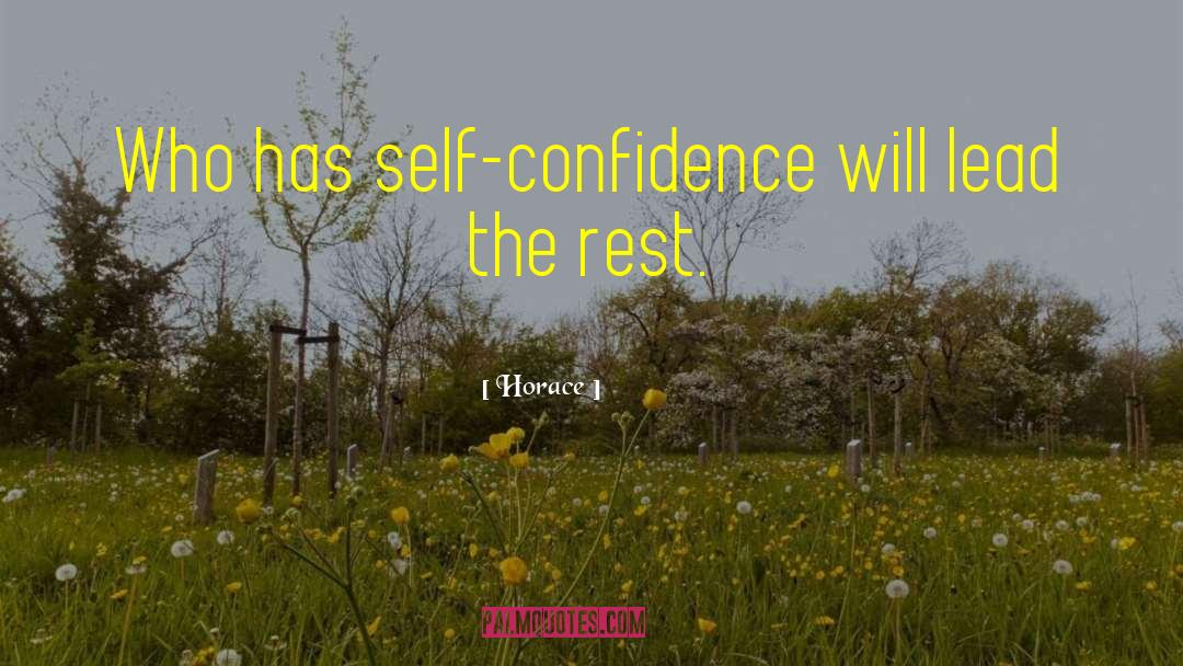 Short Confidence Booster quotes by Horace