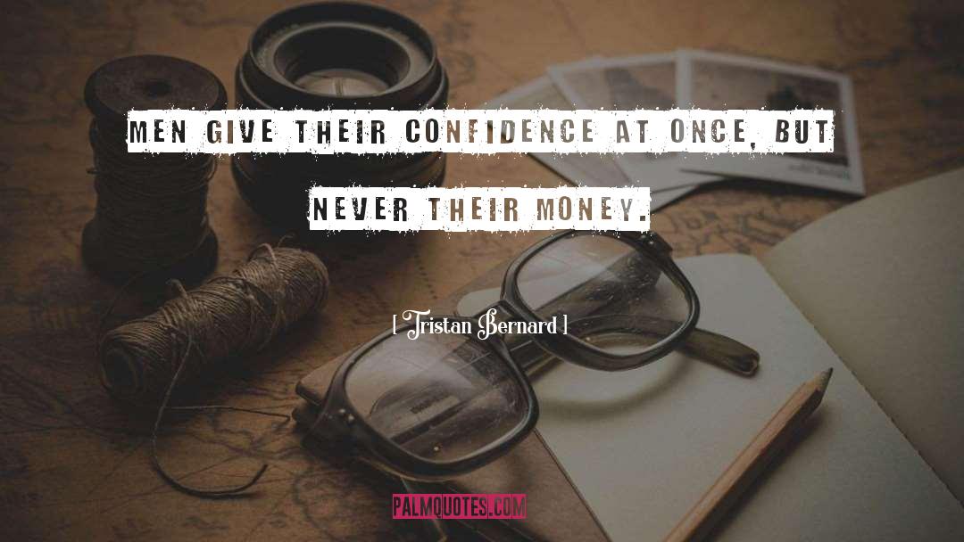 Short Confidence Booster quotes by Tristan Bernard