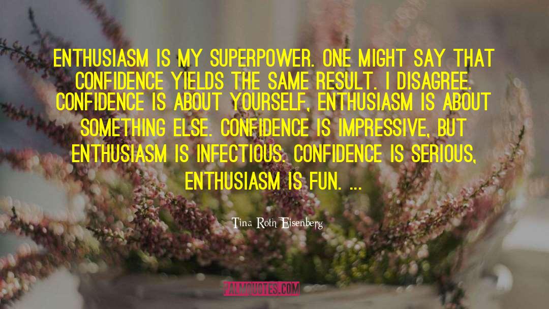 Short Confidence Booster quotes by Tina Roth-Eisenberg