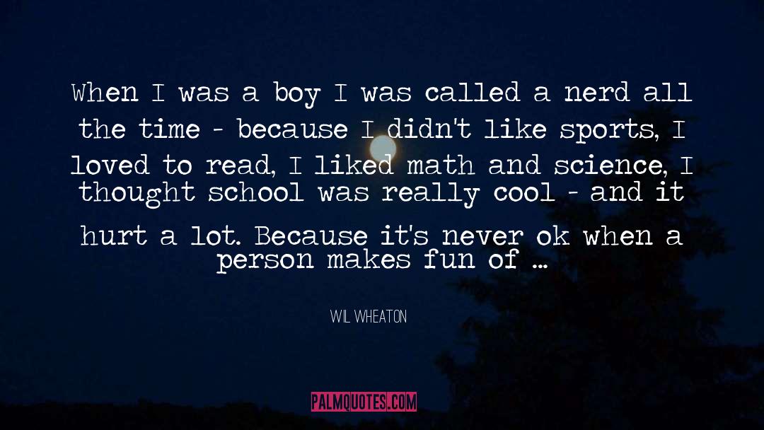 Short Cool Boy quotes by Wil Wheaton