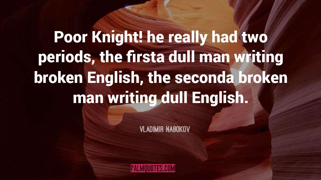 Short Deep Broken quotes by Vladimir Nabokov