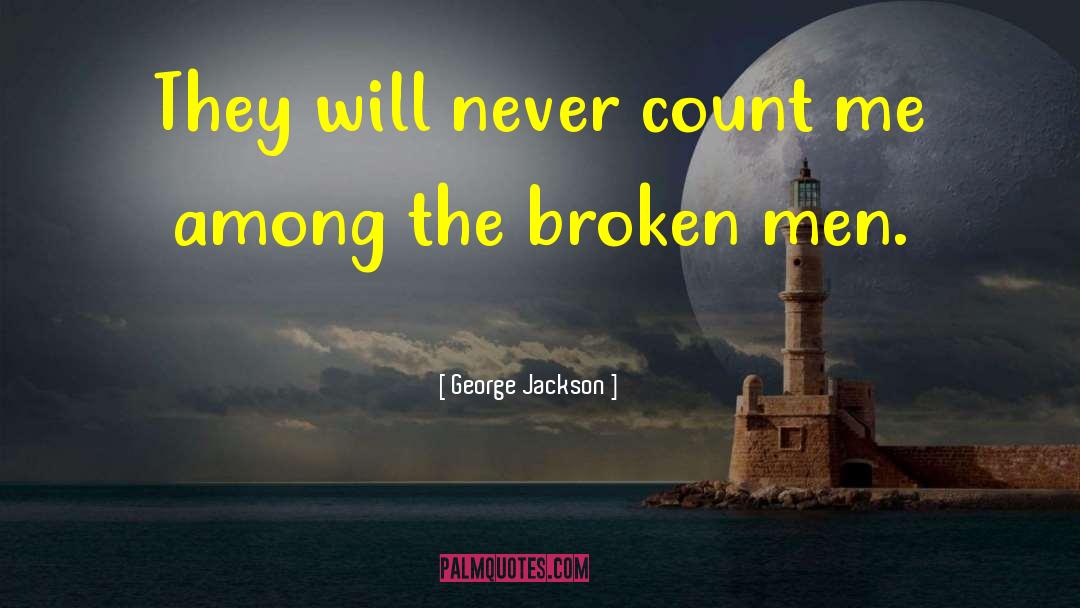 Short Deep Broken quotes by George Jackson