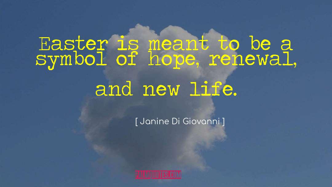 Short Easter Religious quotes by Janine Di Giovanni