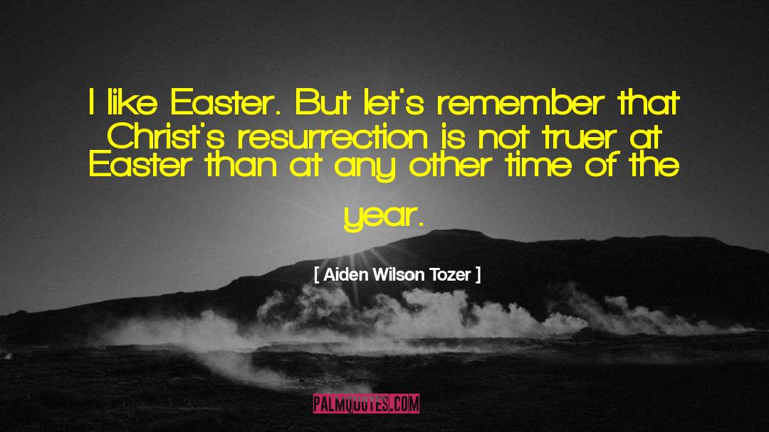 Short Easter Religious quotes by Aiden Wilson Tozer