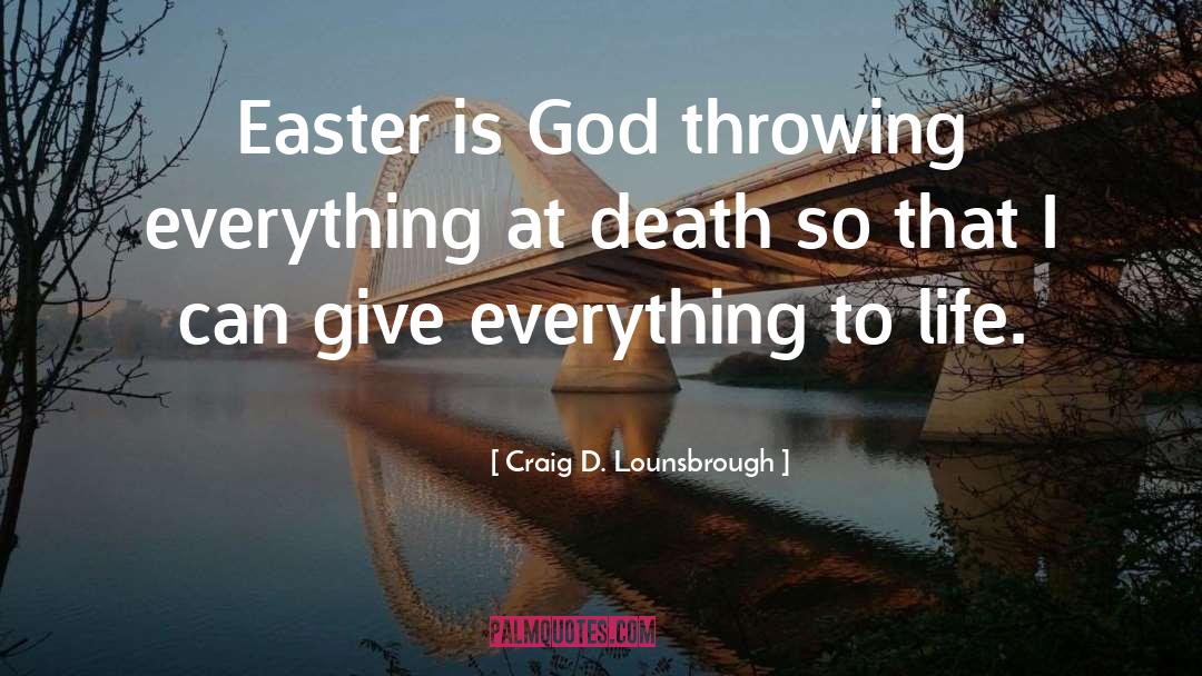 Short Easter Religious quotes by Craig D. Lounsbrough