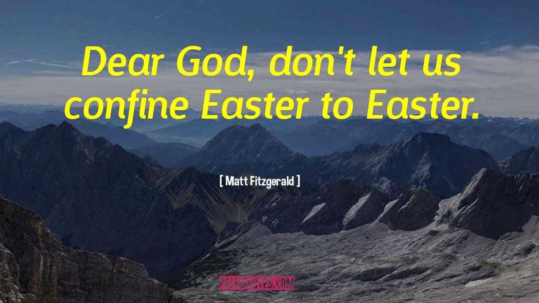 Short Easter Religious quotes by Matt Fitzgerald