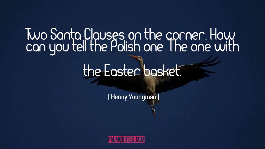 Short Easter Religious quotes by Henny Youngman