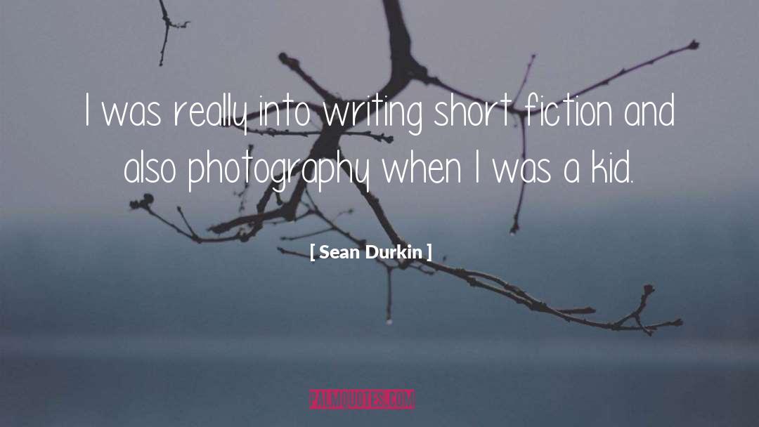 Short Fiction quotes by Sean Durkin