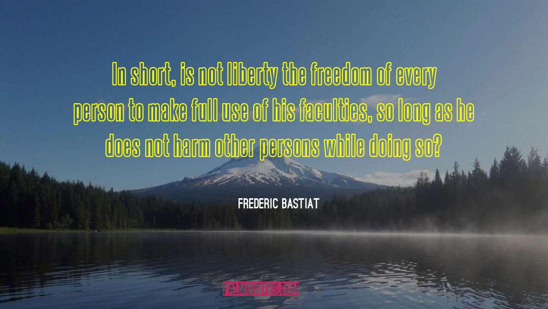 Short Financial Freedom quotes by Frederic Bastiat
