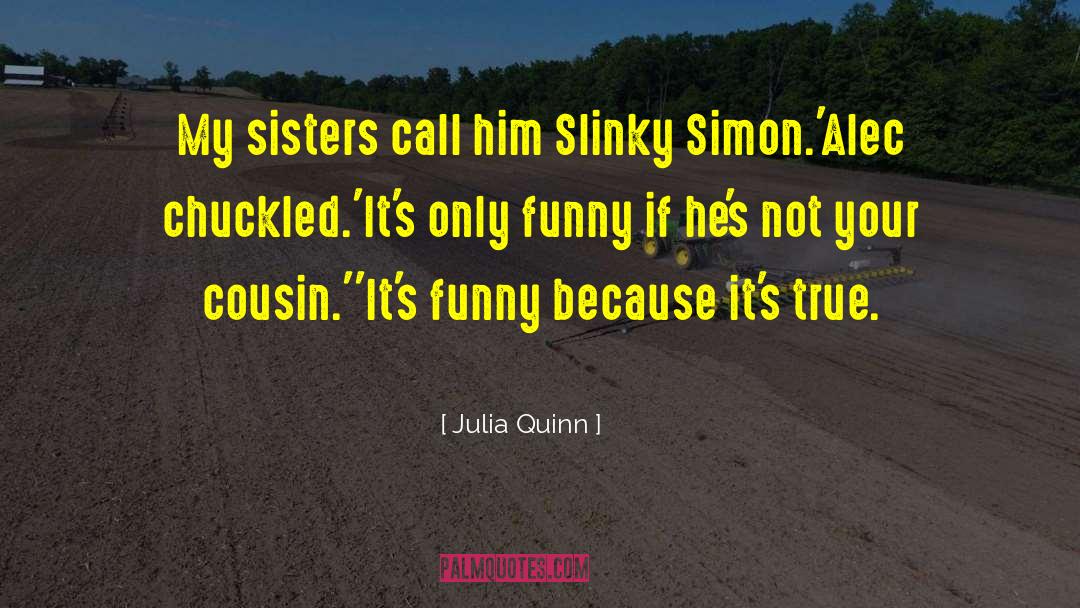 Short Funny Cousin Quote quotes by Julia Quinn