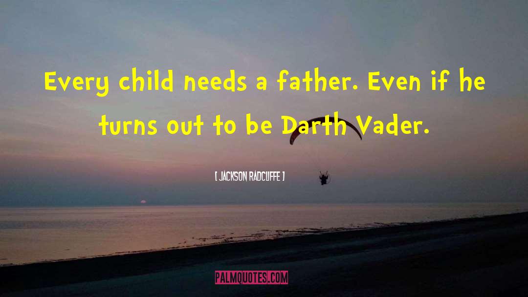 Short Funny Father quotes by Jackson Radcliffe