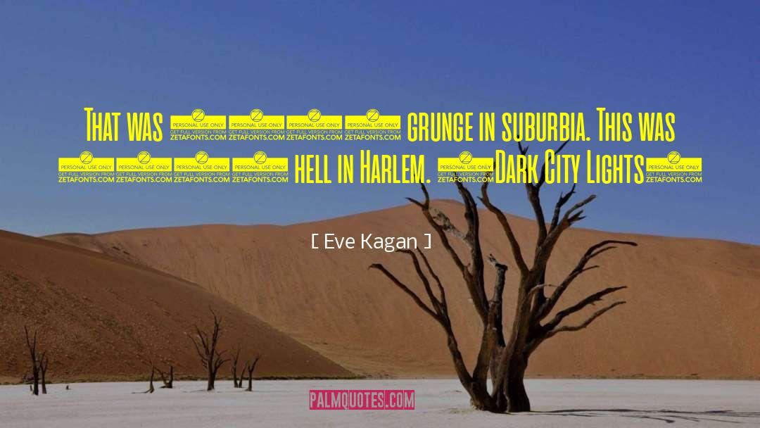 Short Funny Weird quotes by Eve Kagan