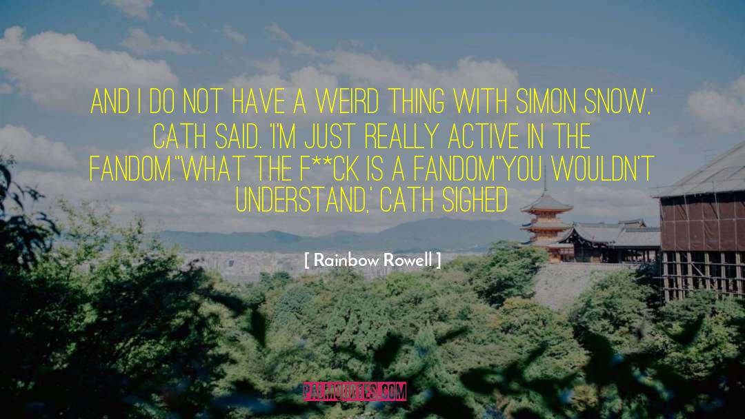 Short Funny Weird quotes by Rainbow Rowell