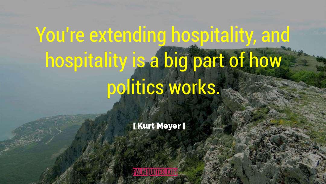 Short Hospitality quotes by Kurt Meyer