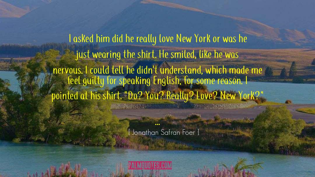 Short I Like Him quotes by Jonathan Safran Foer