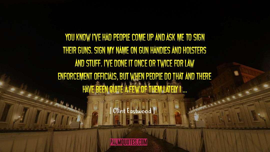 Short Law Enforcement quotes by Clint Eastwood