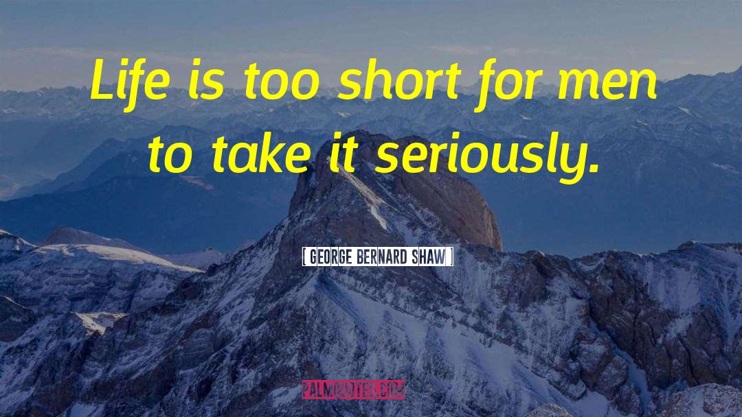 Short Life quotes by George Bernard Shaw