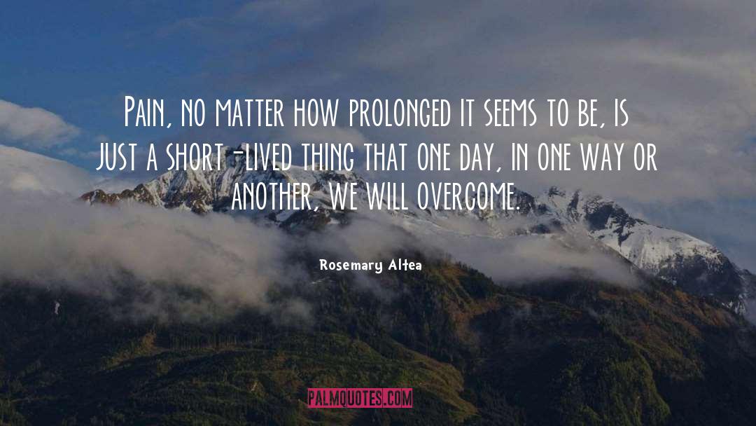 Short Lived quotes by Rosemary Altea