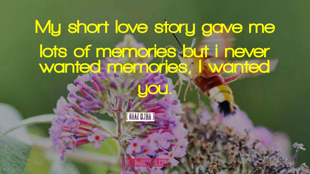 Short Love Story quotes by Raaz Ojha