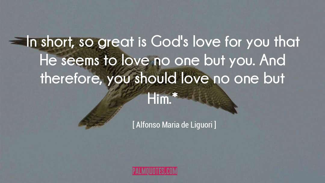 Short Love Story quotes by Alfonso Maria De Liguori