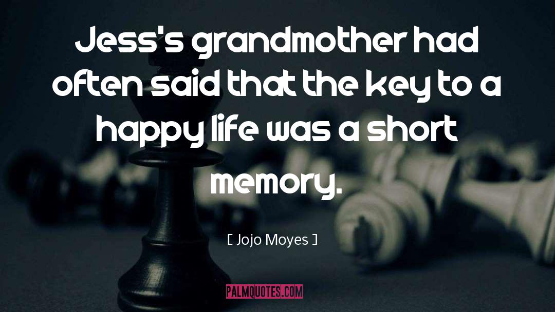 Short Memory quotes by Jojo Moyes