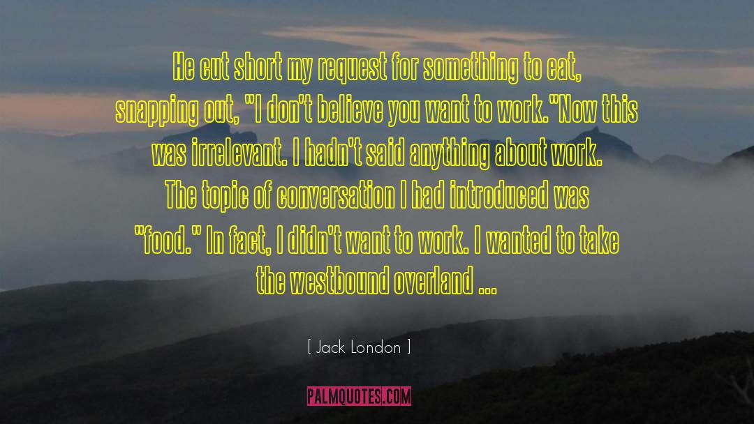 Short Modern quotes by Jack London