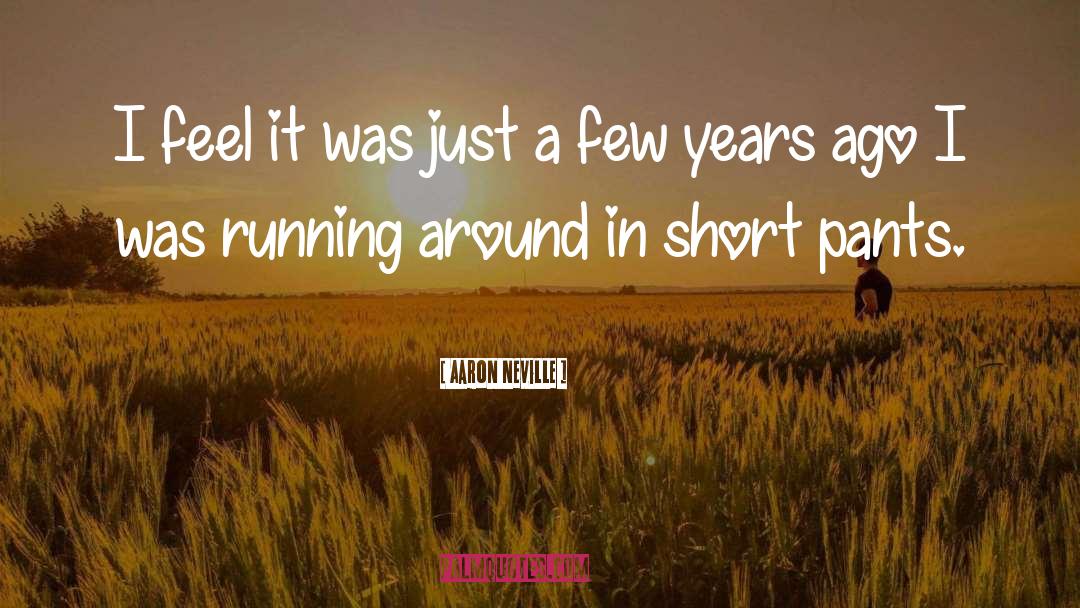Short Pants quotes by Aaron Neville