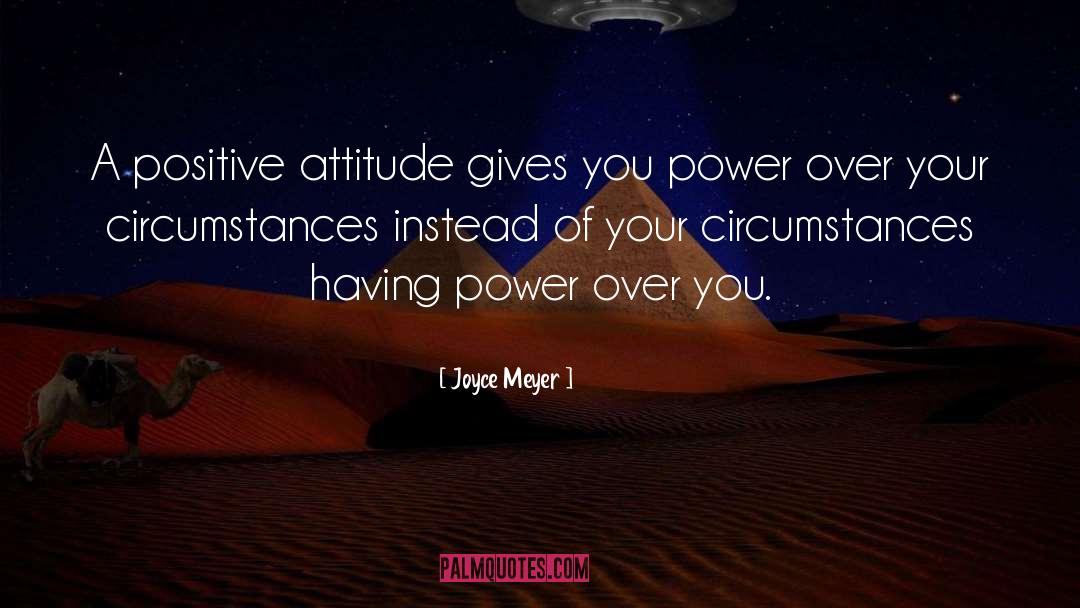 Short Positive Attitude quotes by Joyce Meyer