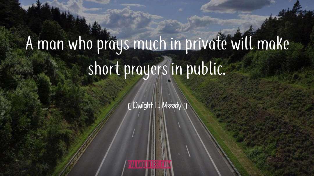 Short Prayer quotes by Dwight L. Moody