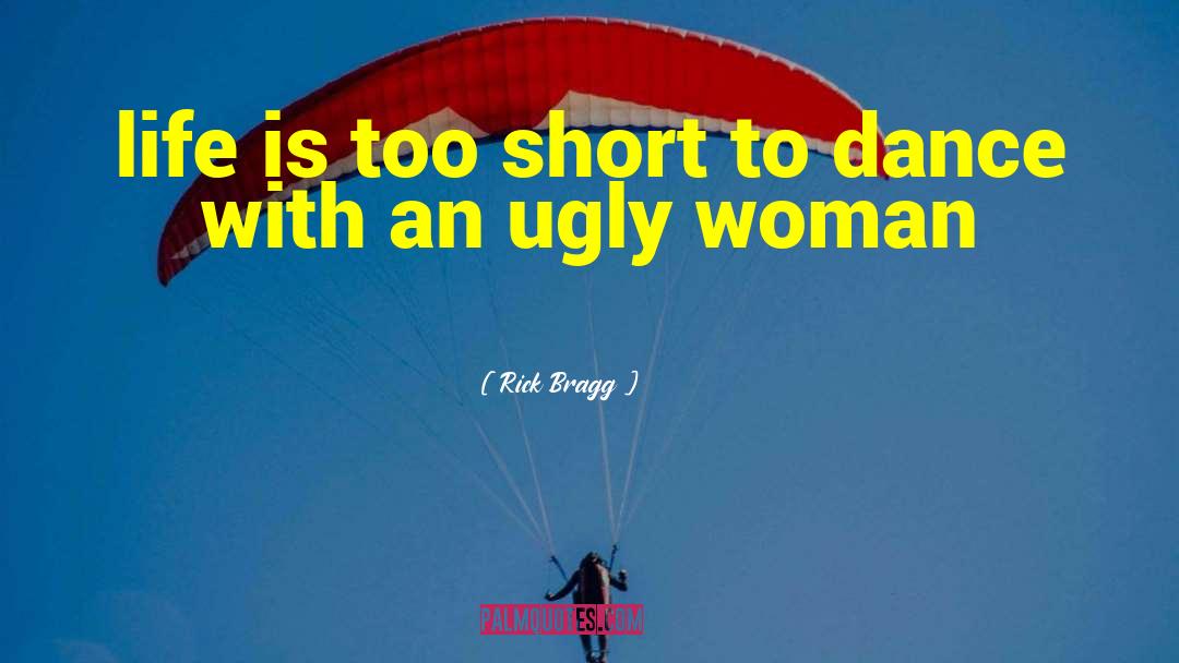Short Skirts quotes by Rick Bragg