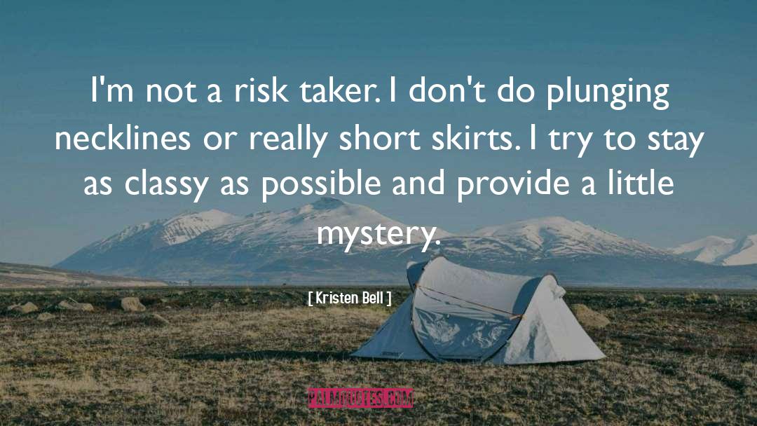 Short Skirts quotes by Kristen Bell