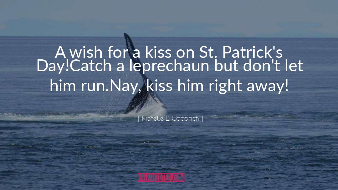 Short St Paddys Day quotes by Richelle E. Goodrich