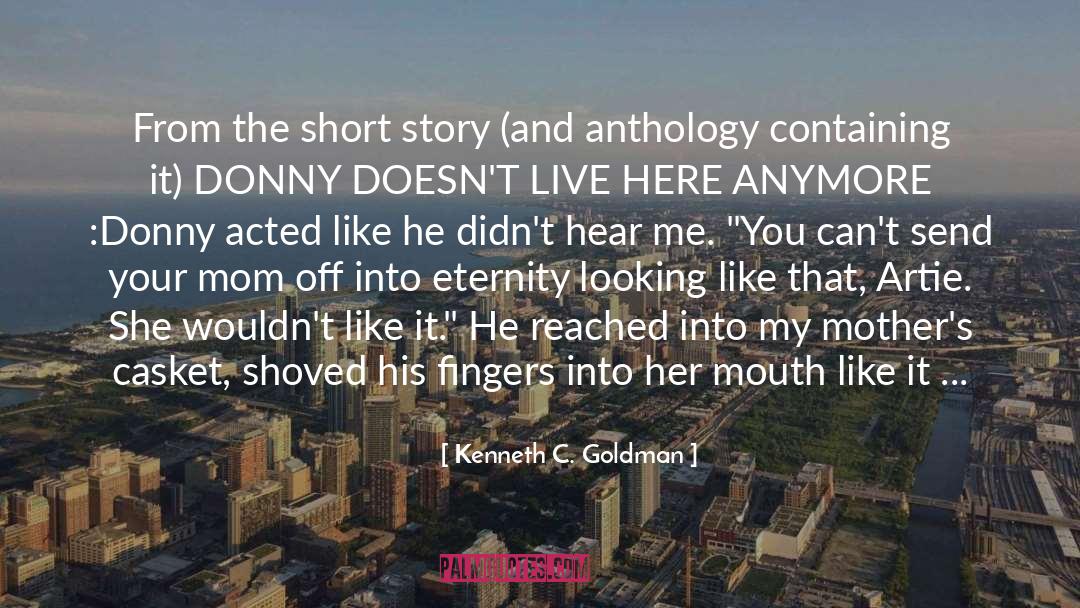 Short Story Best New Horror quotes by Kenneth C. Goldman